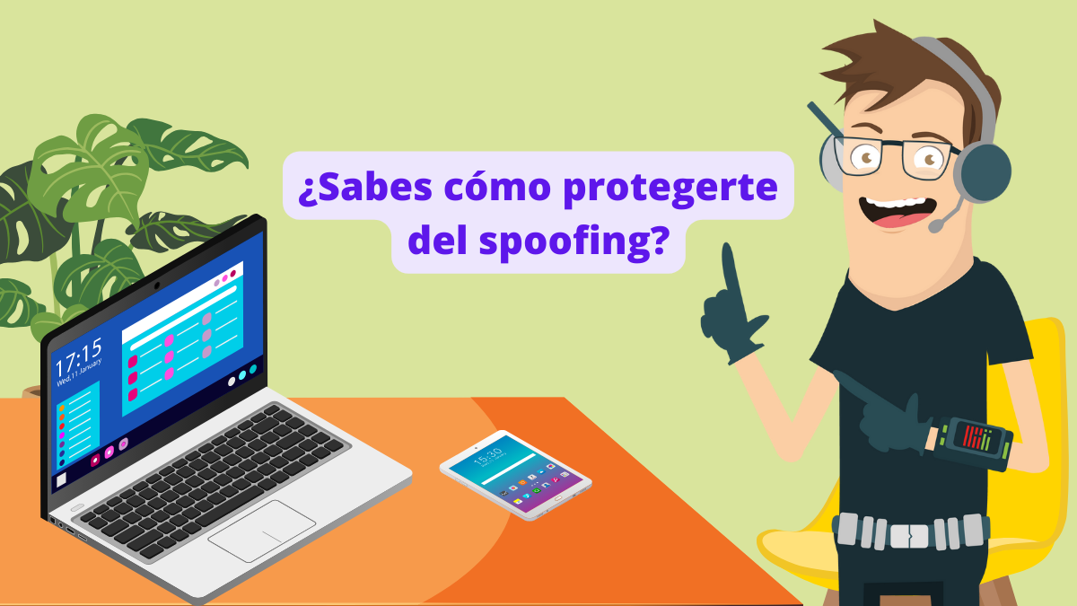 Sabes cómo protegerte del spoofing