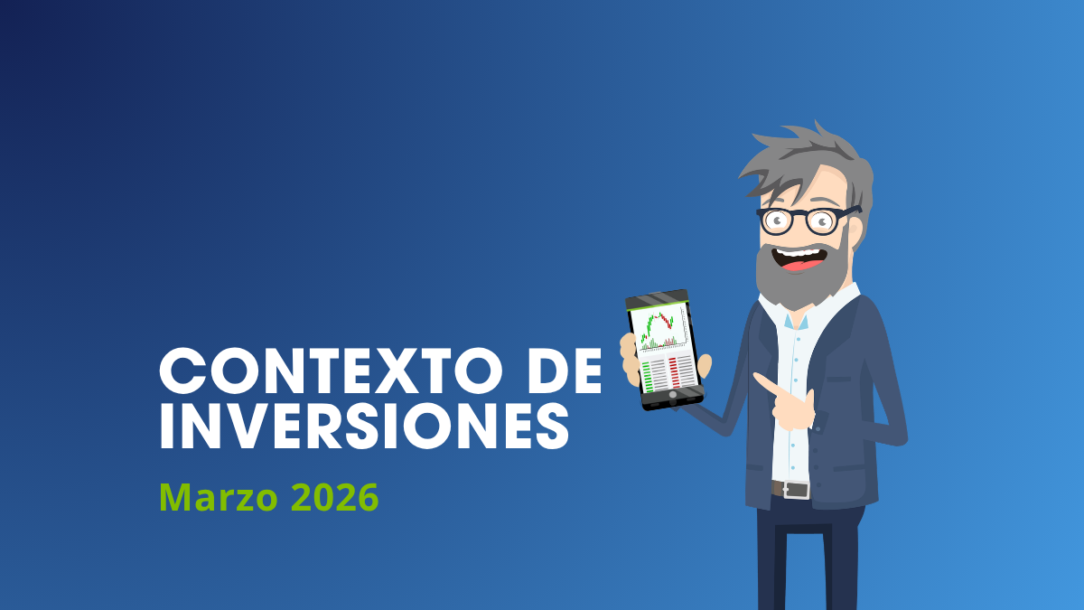 Contexto inversiones Marzo 2026