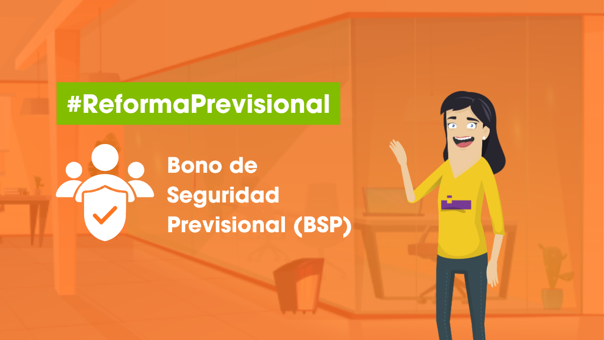 Información sobre el Bono de Seguridad Previsional (BSP) de la Reforma Previsional en Chile, beneficio orientado a fortalecer la protección social y las pensiones.