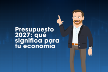 Presupuesto 2027: qué significa para la economía