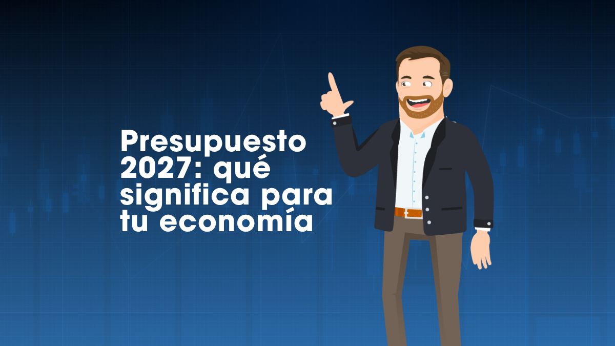 Presupuesto 2027: qué significa para la economía